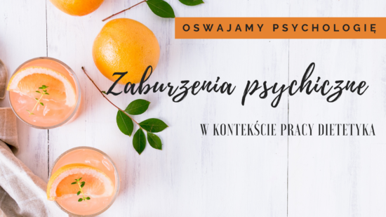E-kurs Przegląd zaburzeń psychicznych w kontekście pracy dietetyka